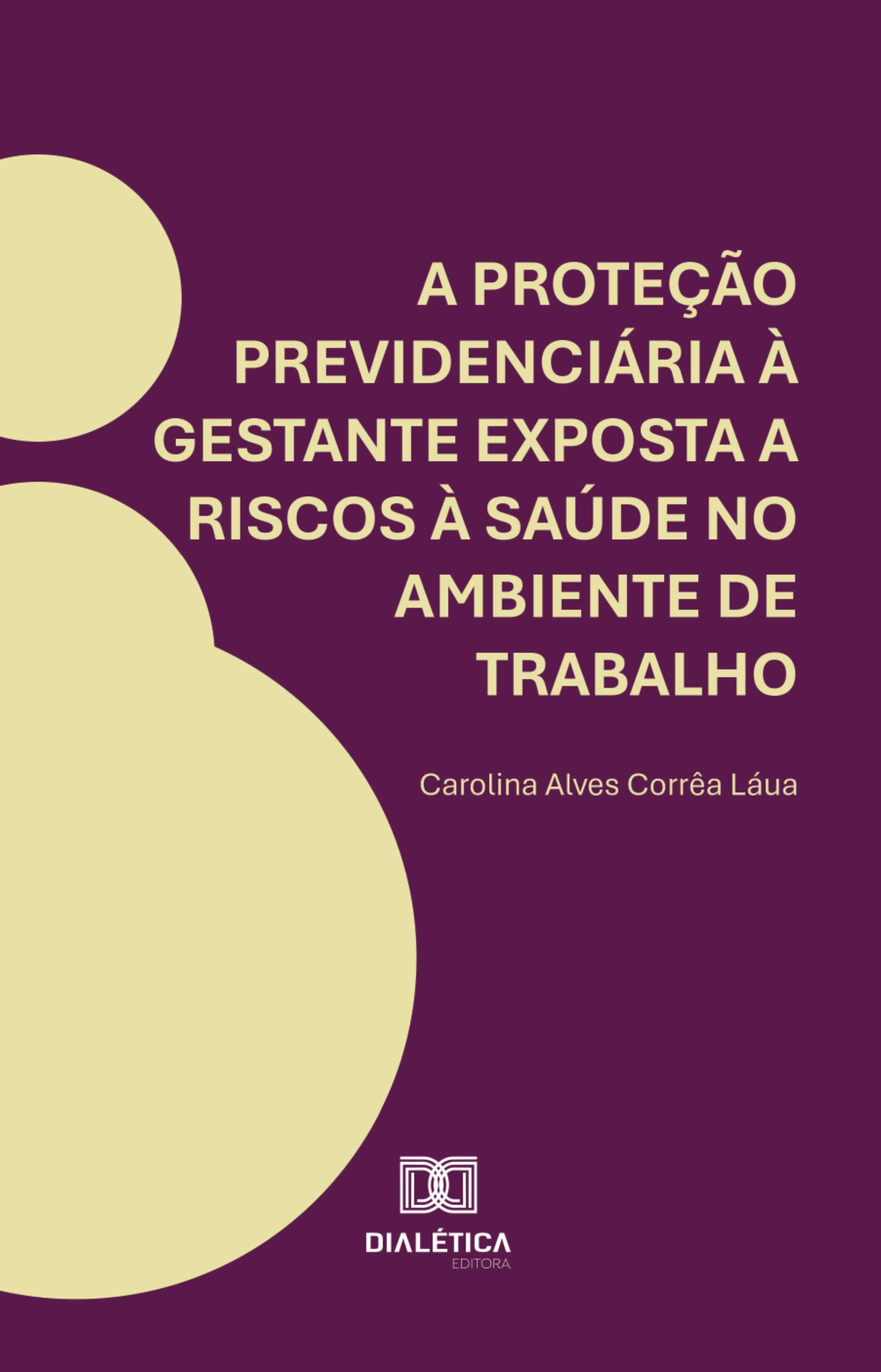 A proteção previdenciária à gestante exposta a riscos à saúde no ambiente de trabalho