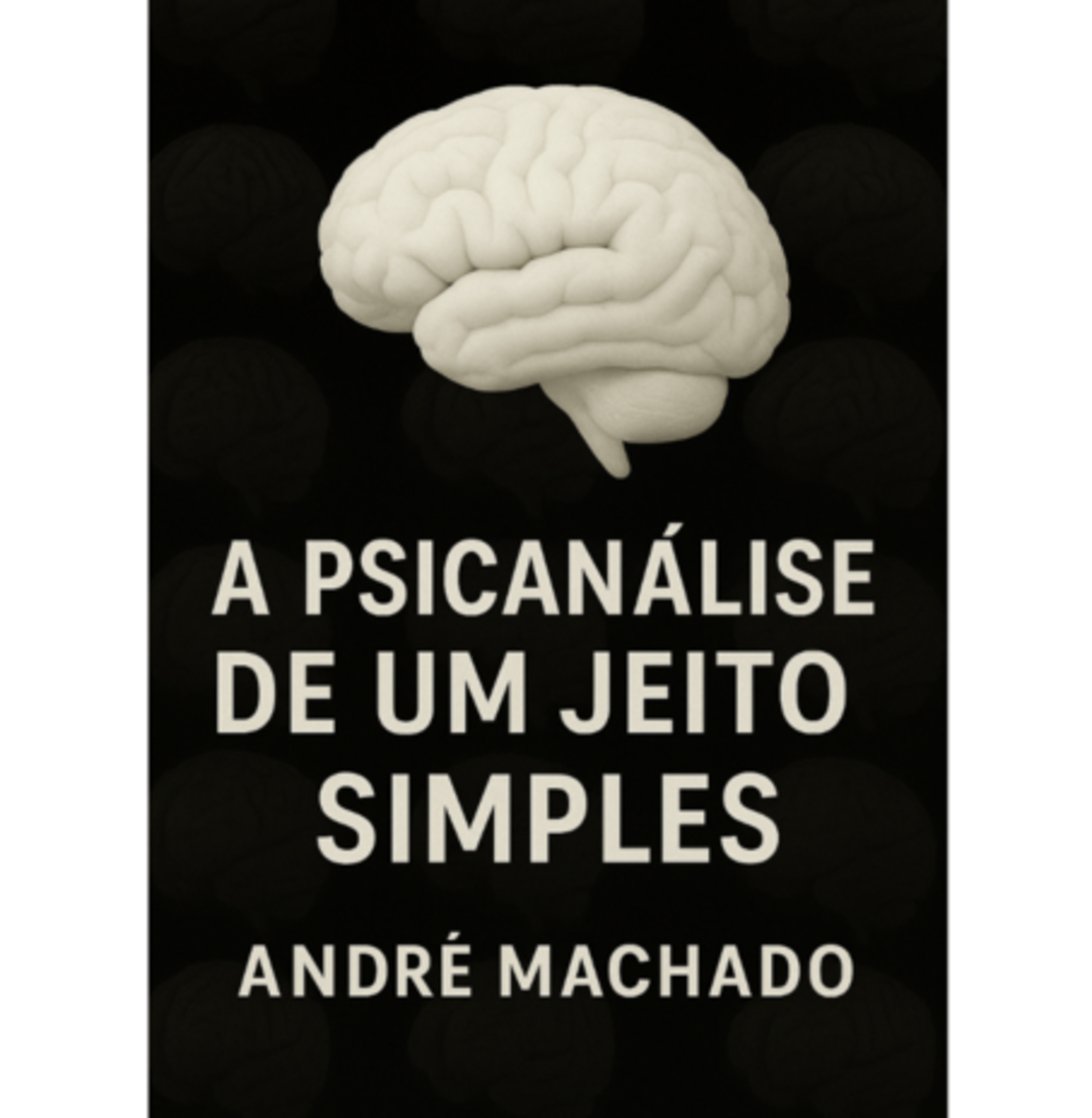 A Psicanálise De Um Jeito Simples