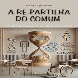 A Re-partilha do Comum: Reflexões e Práticas para uma Sala de Aula Empática