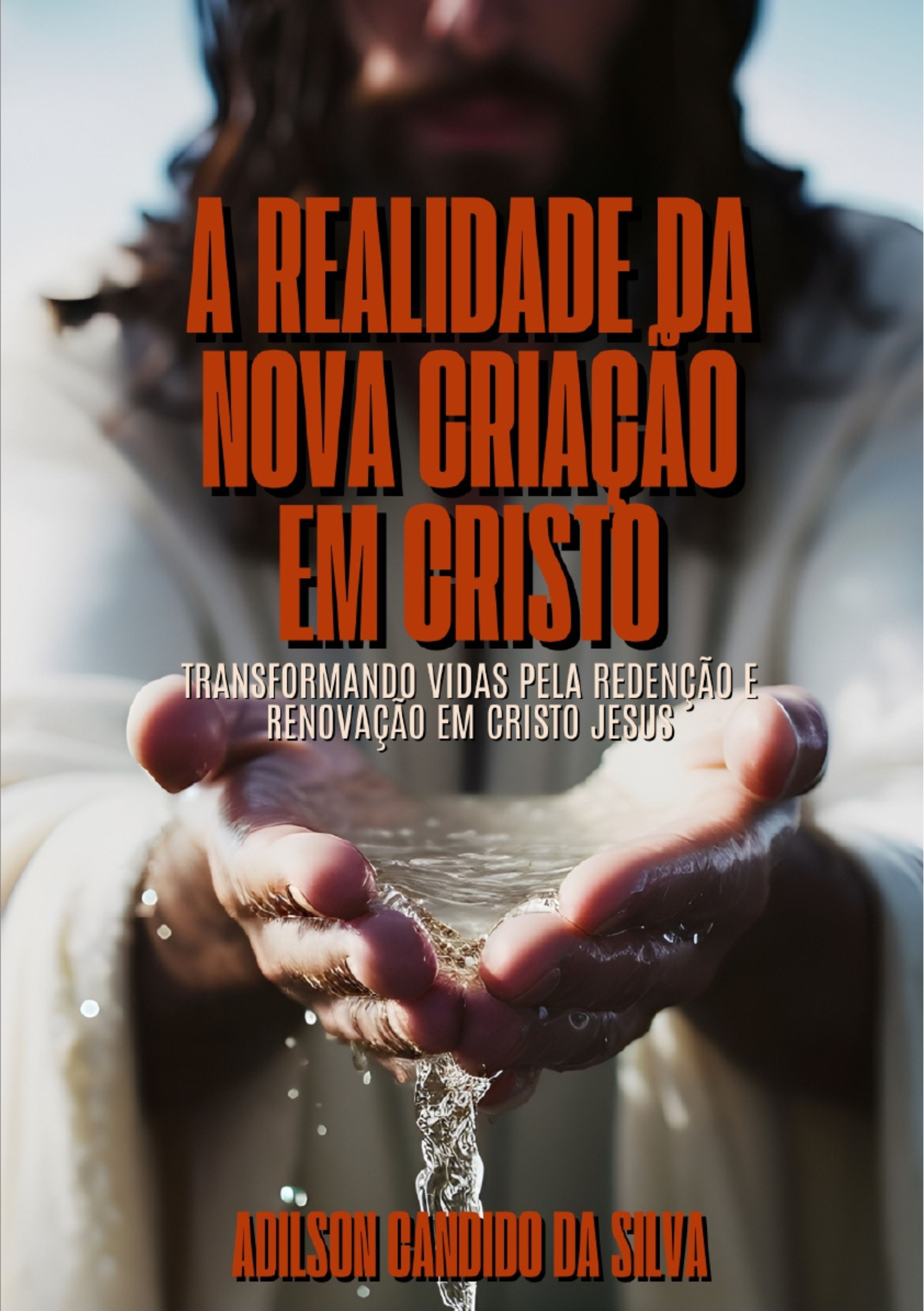A Realidade da Nova Criação em Cristo