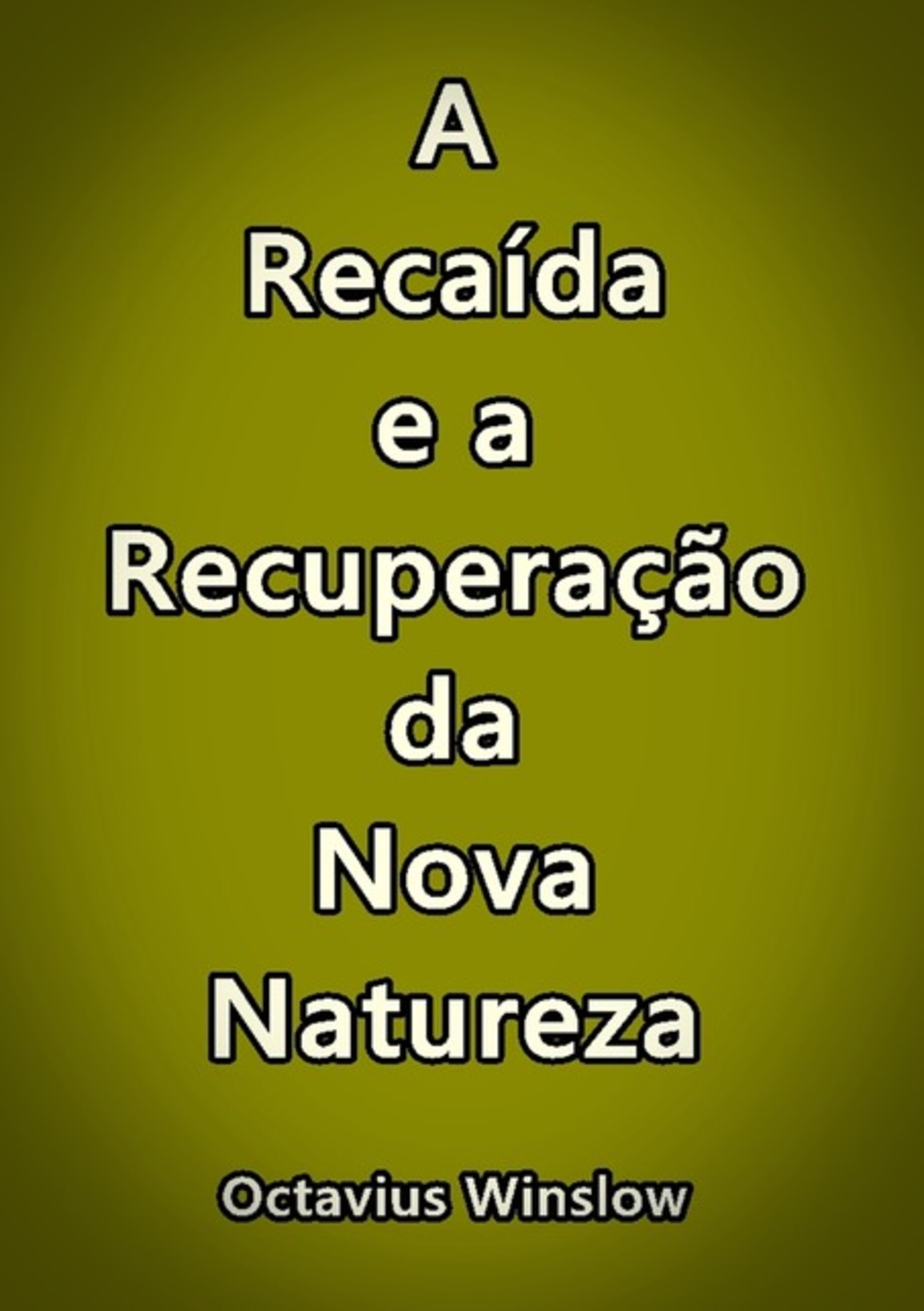 A Recaída E A Recuperação Da Nova Natureza