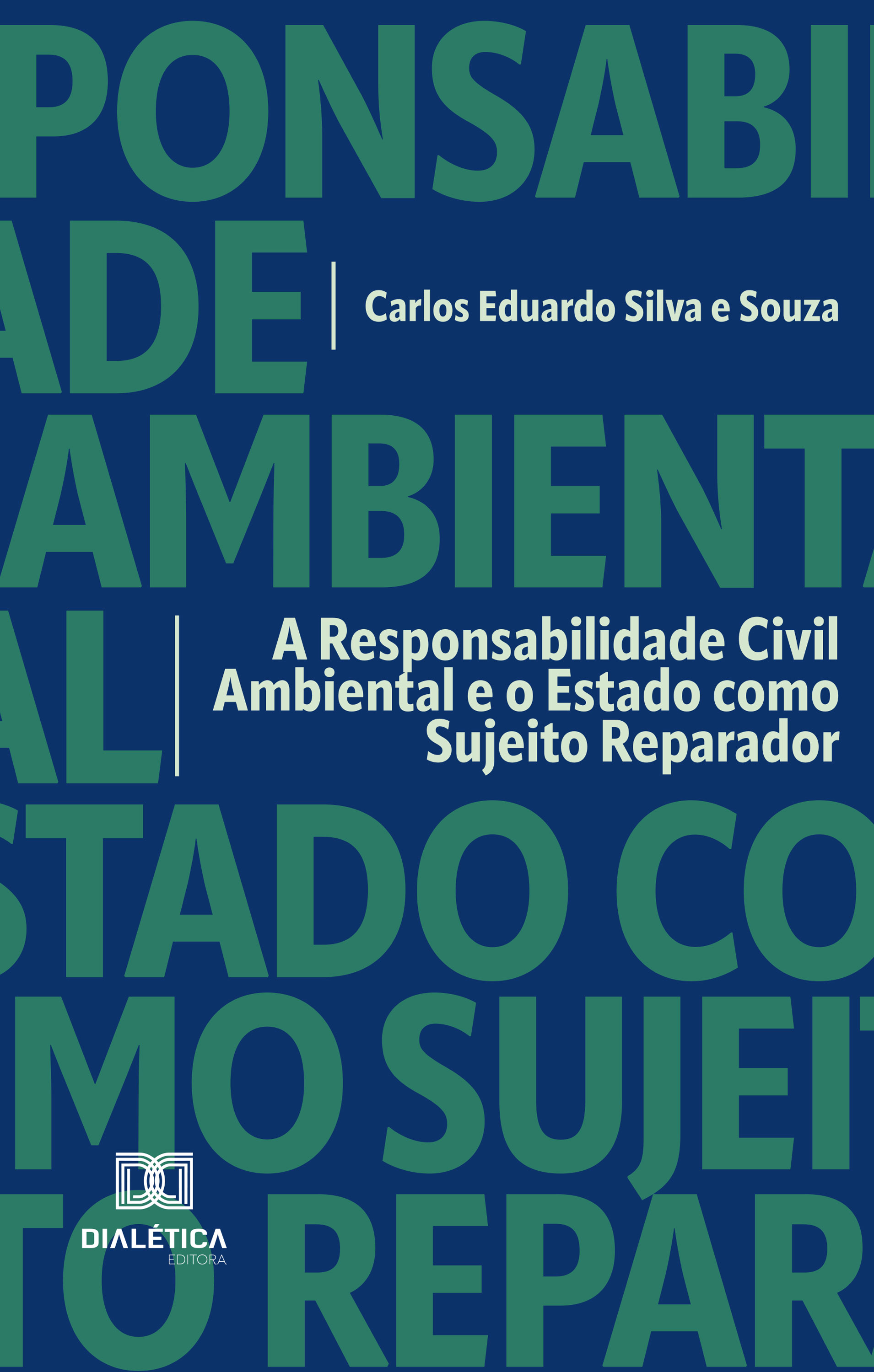 A Responsabilidade Civil Ambiental e o Estado como Sujeito Reparador