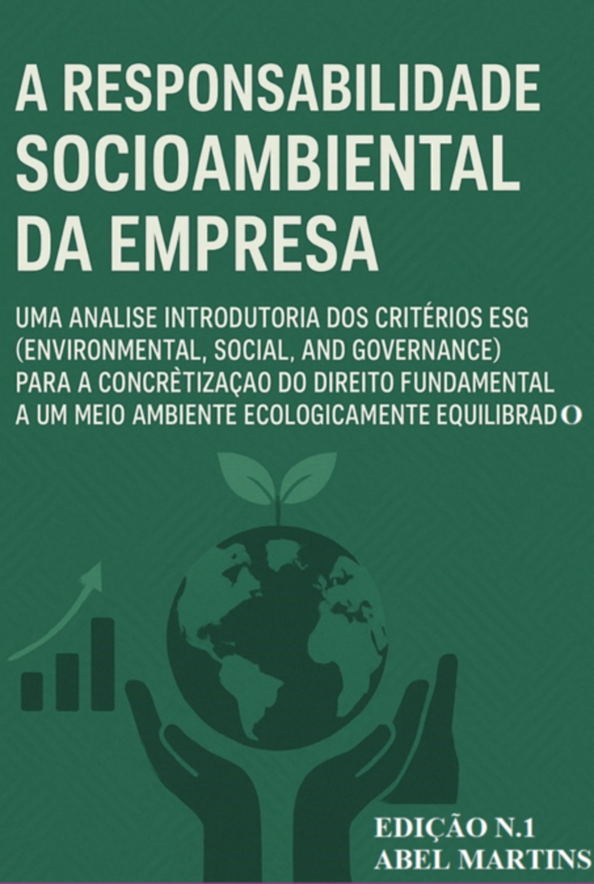 A Responsabilidade Socioambiental Da Empresa: Uma Análise Introdutória Dos Critérios Esg (environmental, Social, And Governance) Para A Concretização Do Direito Fundamental A Um Meio Ambiente Ecologic