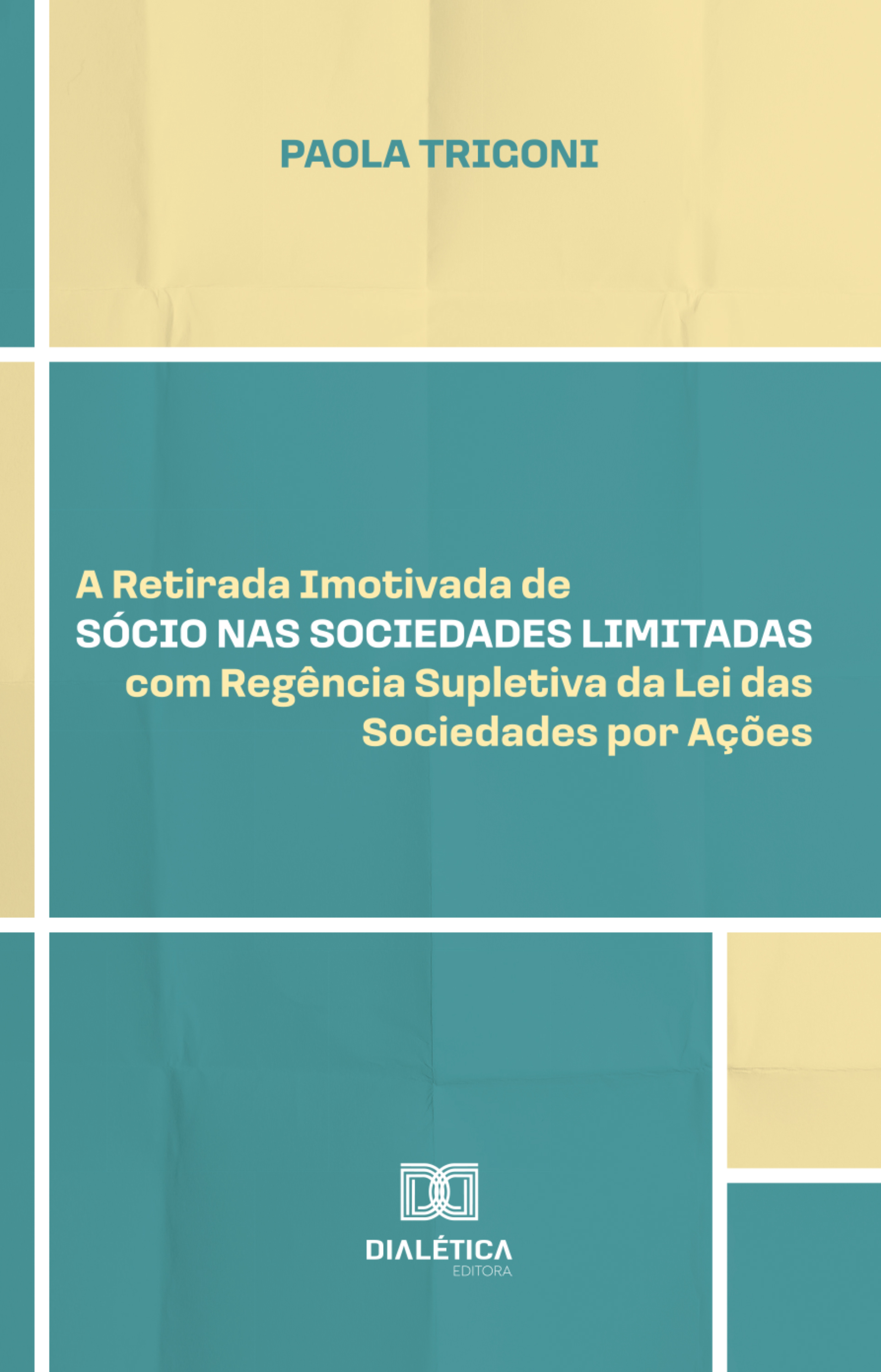 A Retirada Imotivada de Sócio nas Sociedades Limitadas com Regência Supletiva da Lei das Sociedades por Ações