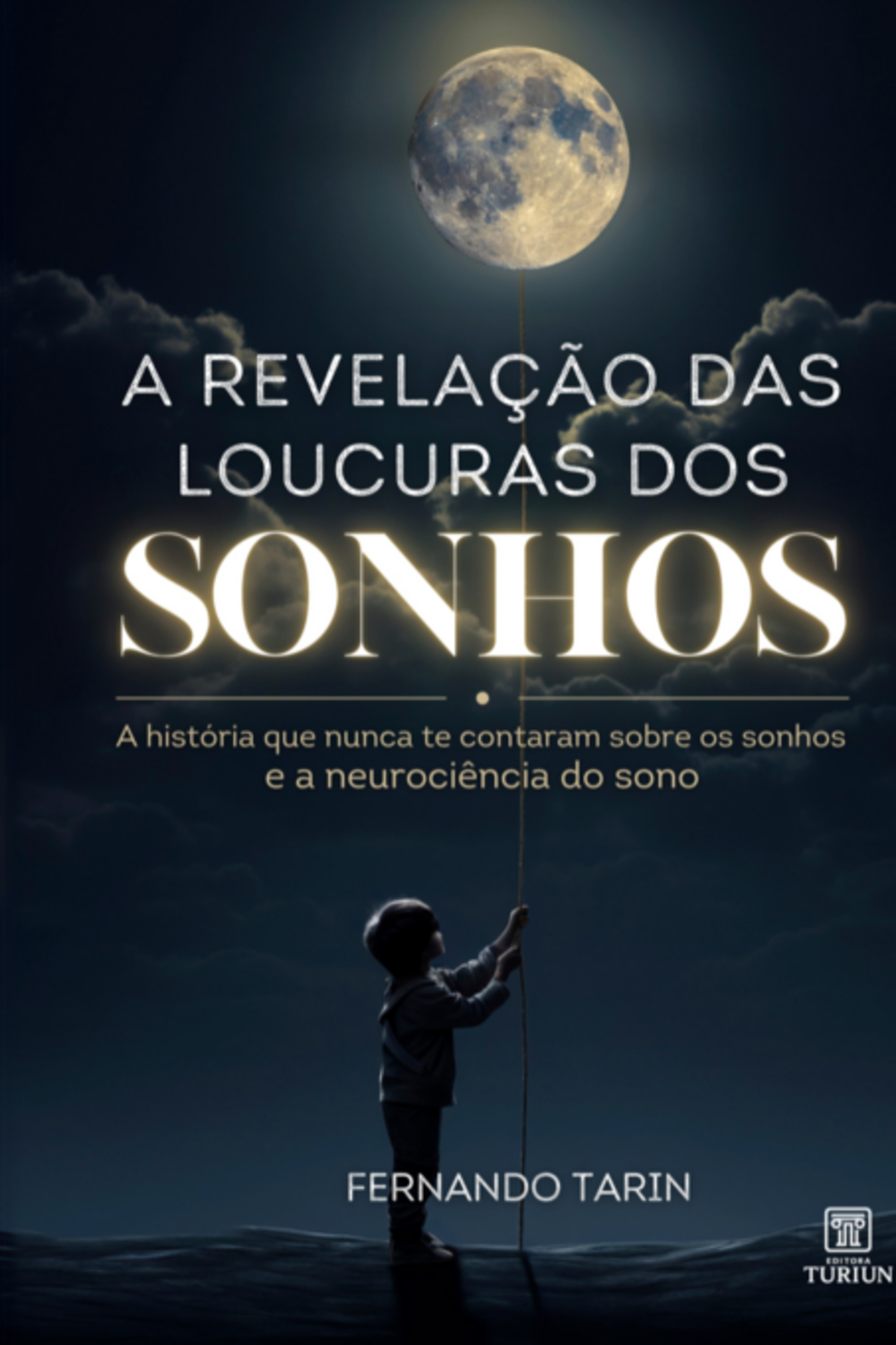 A Revelação Das Loucuras Dos Sonhos