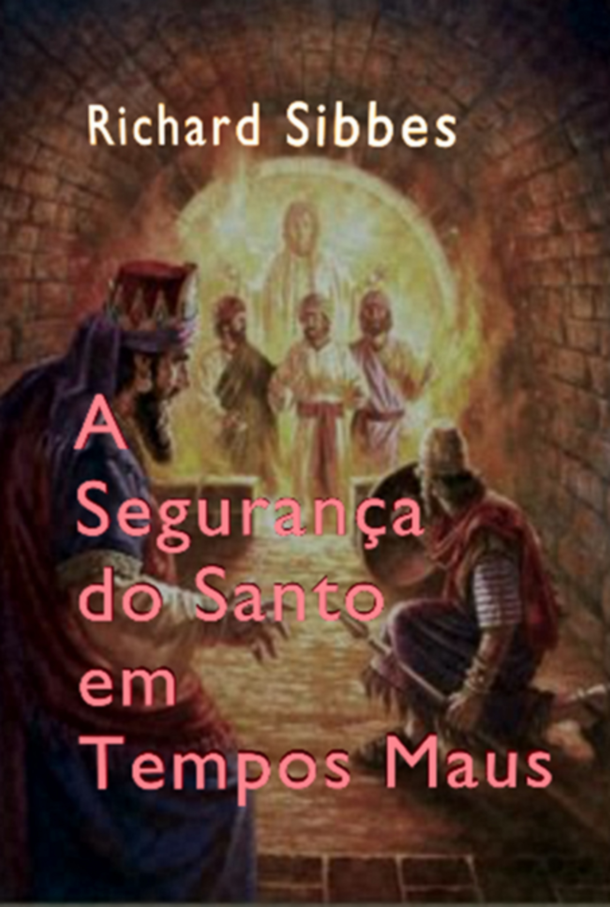 A Segurança Do Santo Em Tempos Maus
