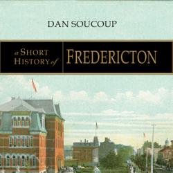 A Short History of Fredericton