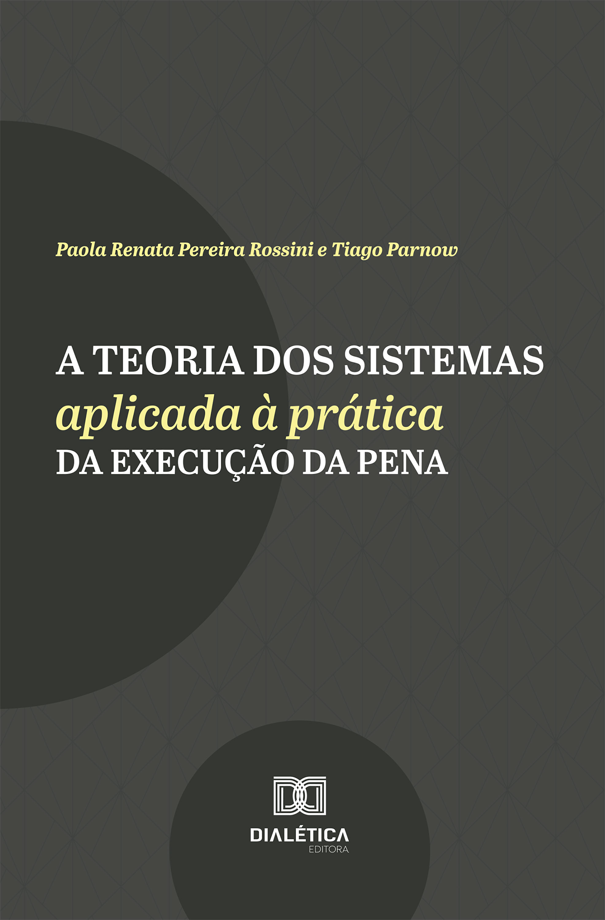 A Teoria dos Sistemas Aplicada à Prática da Execução da Pena