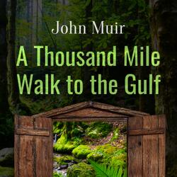 A Thousand Mile Walk to the Gulf