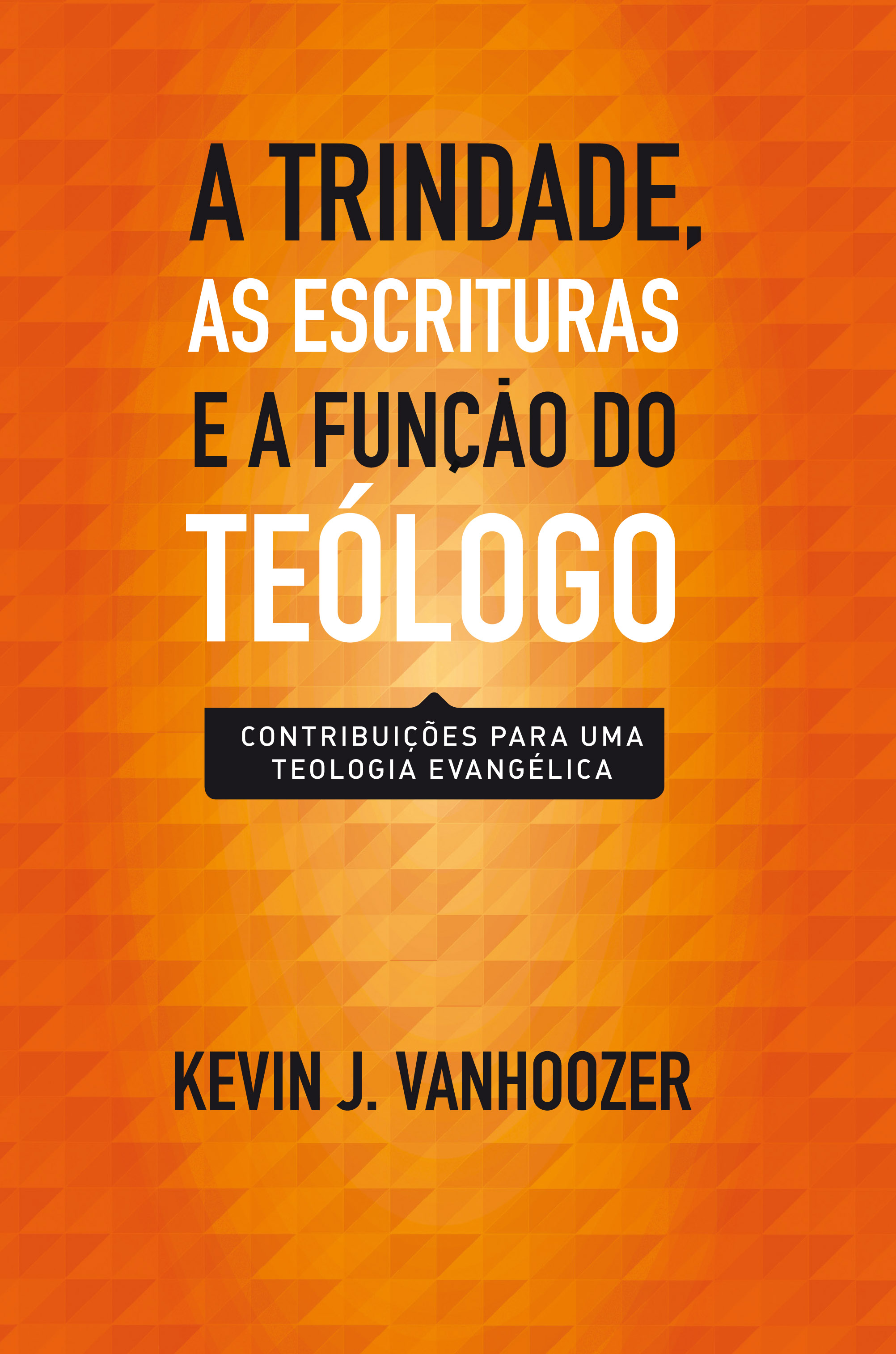 A trindade, as Escrituras e a função do teólogo