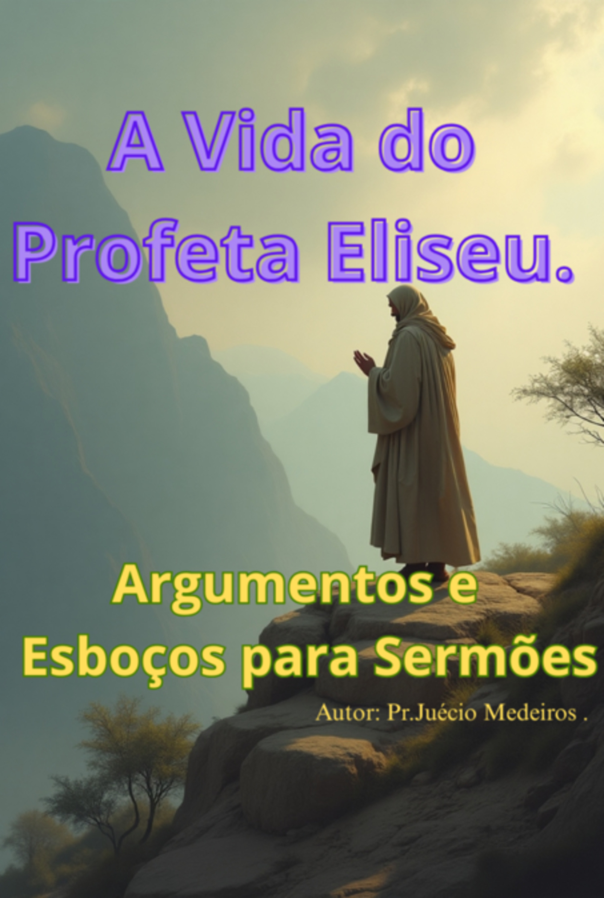 A Vida Do Profeta Eliseu
