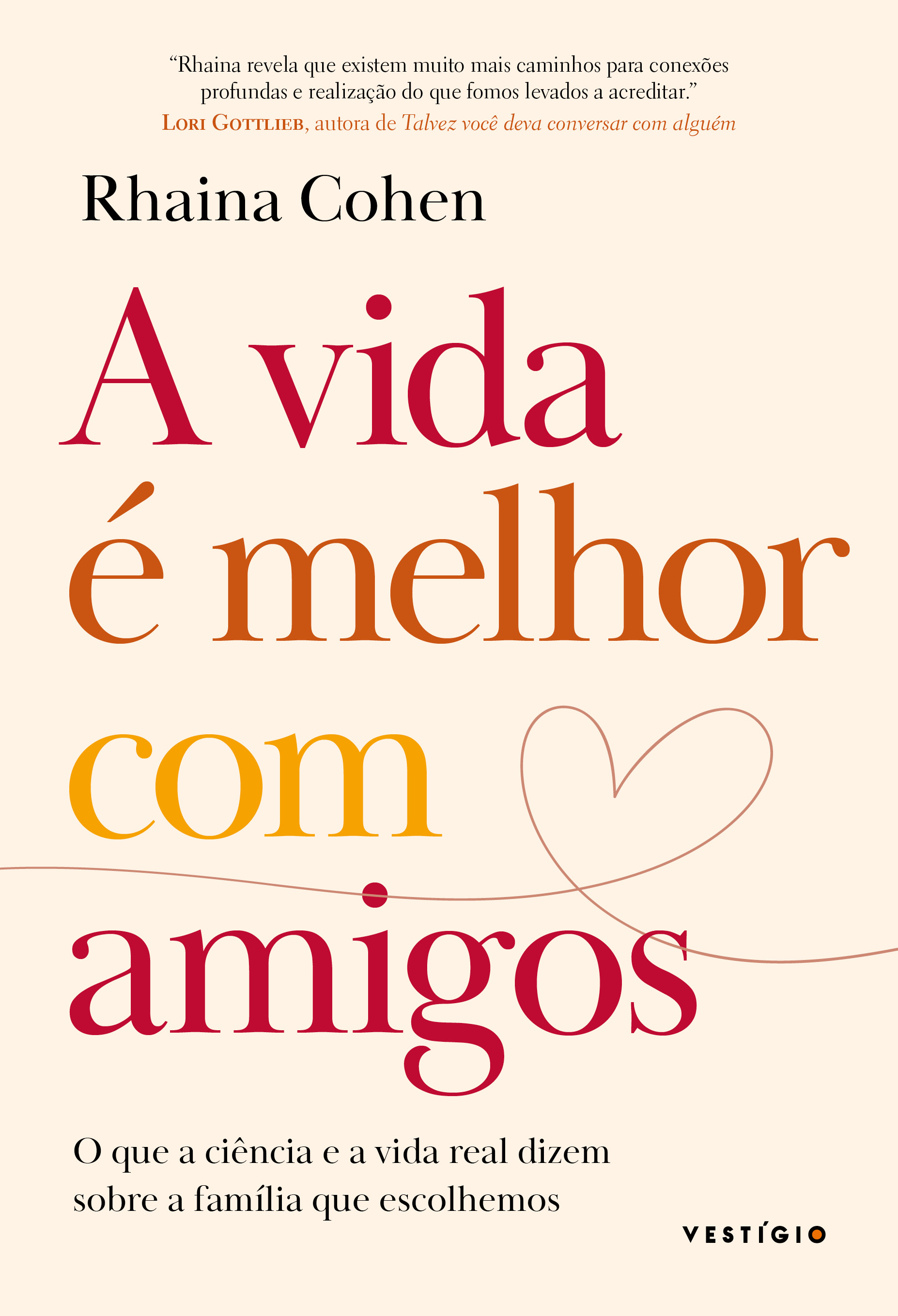 A vida é melhor com amigos