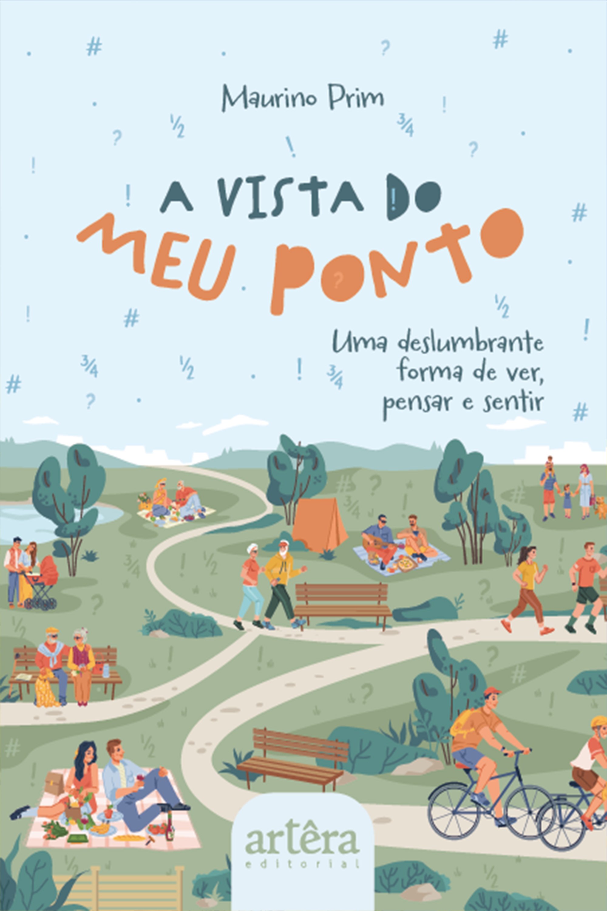 A Vista do Meu Ponto: Uma Deslumbrante Forma de Ver, Pensar e Sentir
