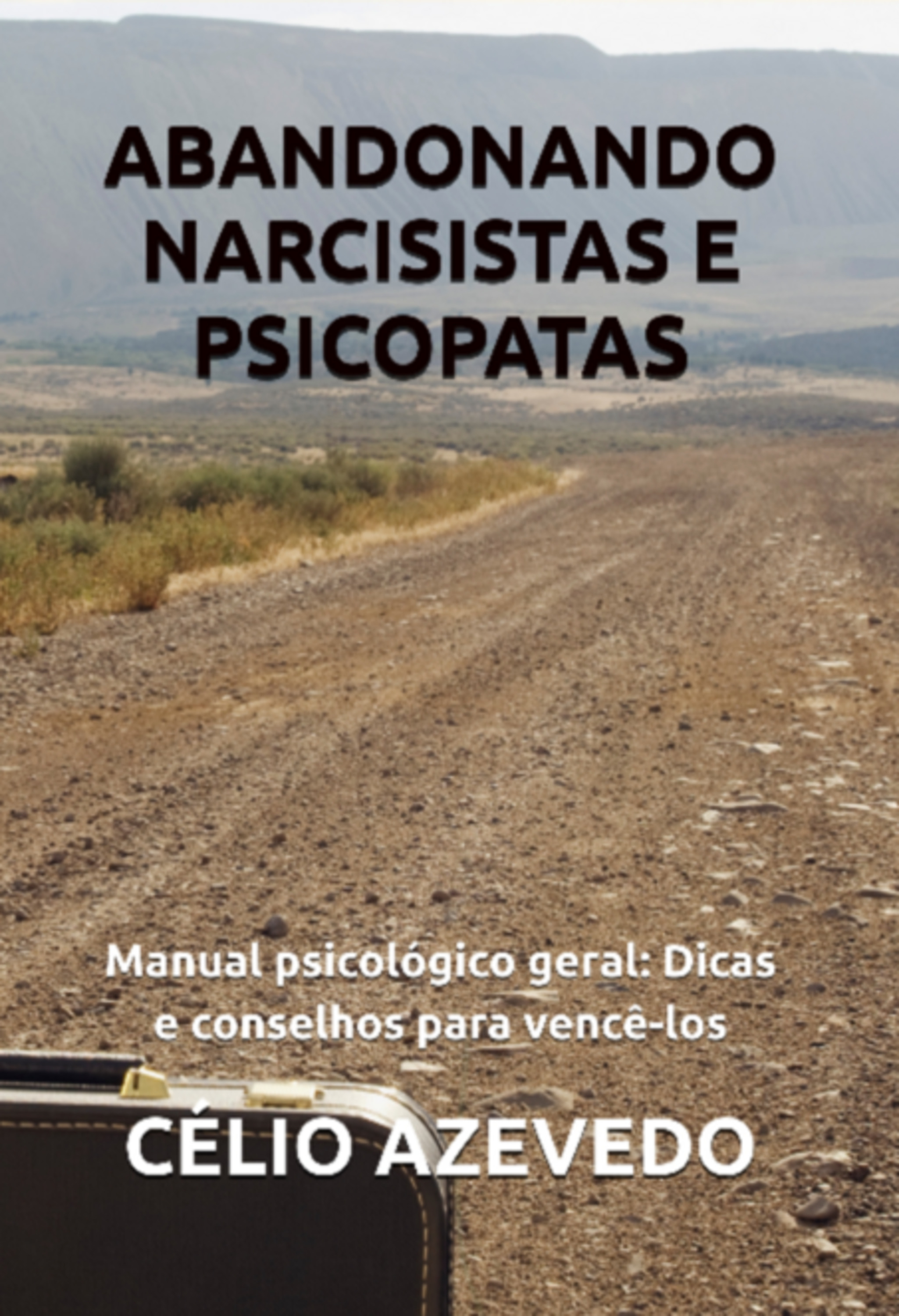 Abandonando Narcisistas E Psicopatas - Manual Psicológico Geral