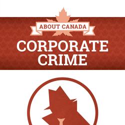 About Canada: Corporate Crime