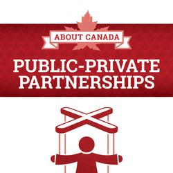 About Canada: Public-Private Partnerships