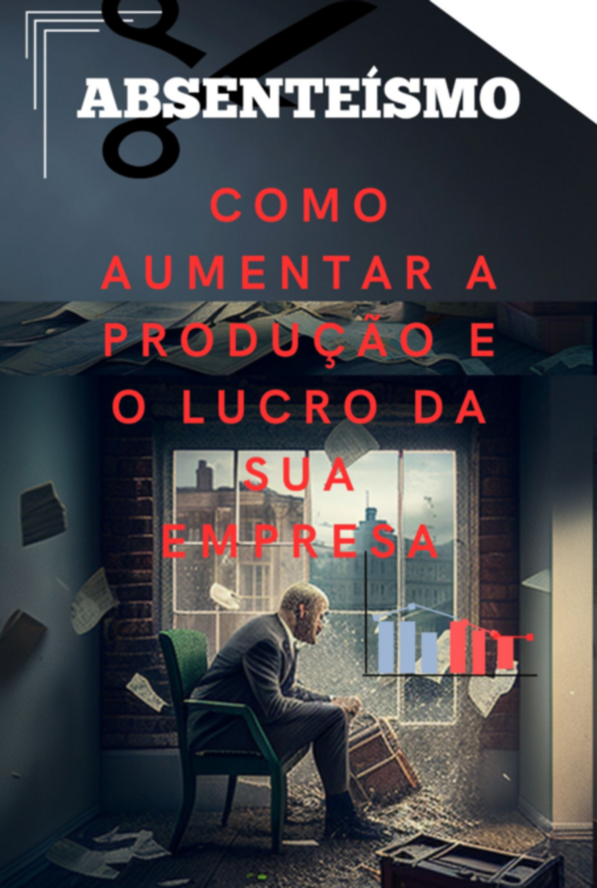 Absenteísmo, Como Aumentar Os Lucros Da Empresa