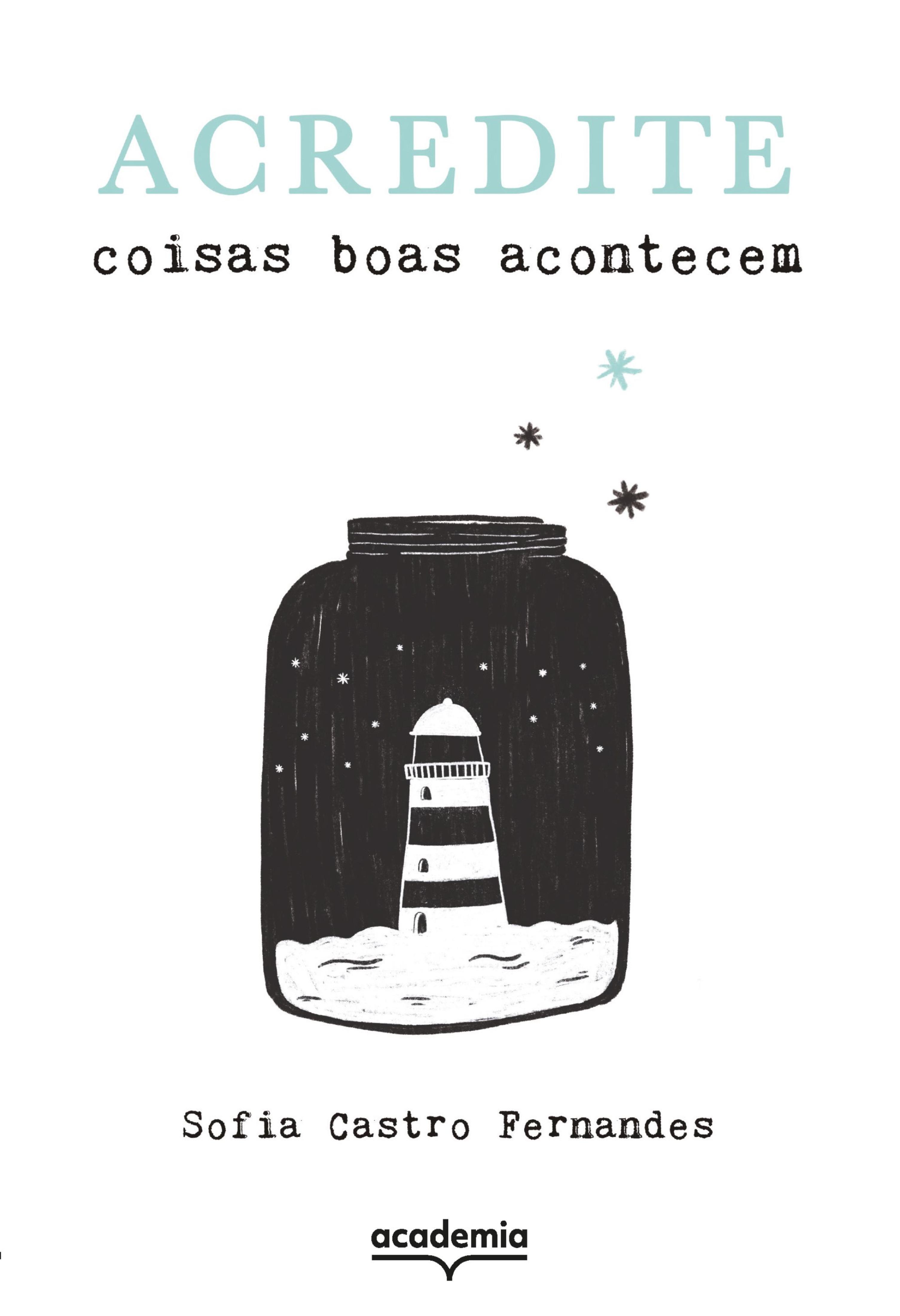 Acredite: Coisas boas acontecem