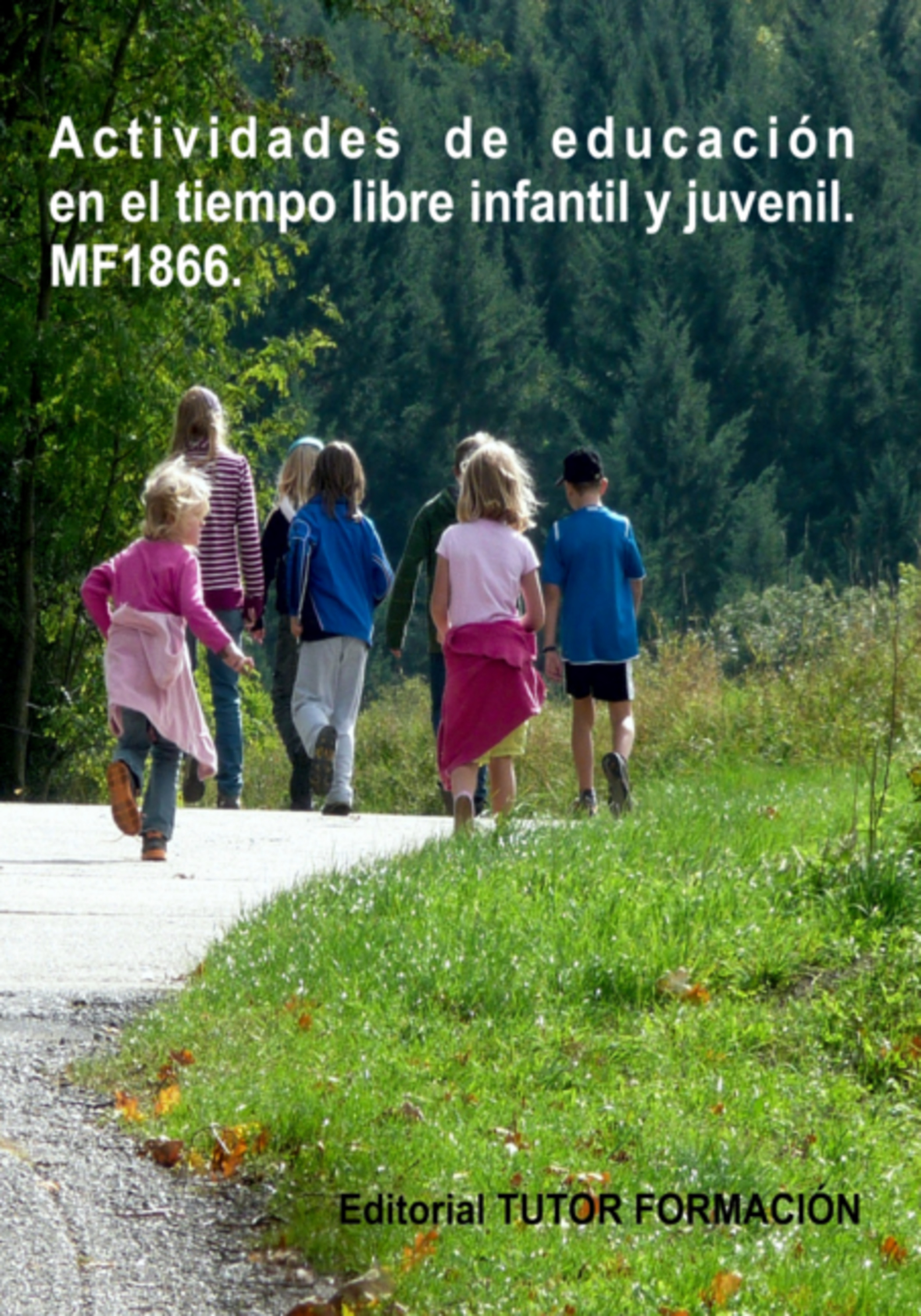Actividades De Educación En El Tiempo Libre Infantil Y Juvenil. Mf1866.