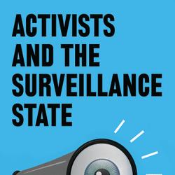 Activists and the Surveillance State