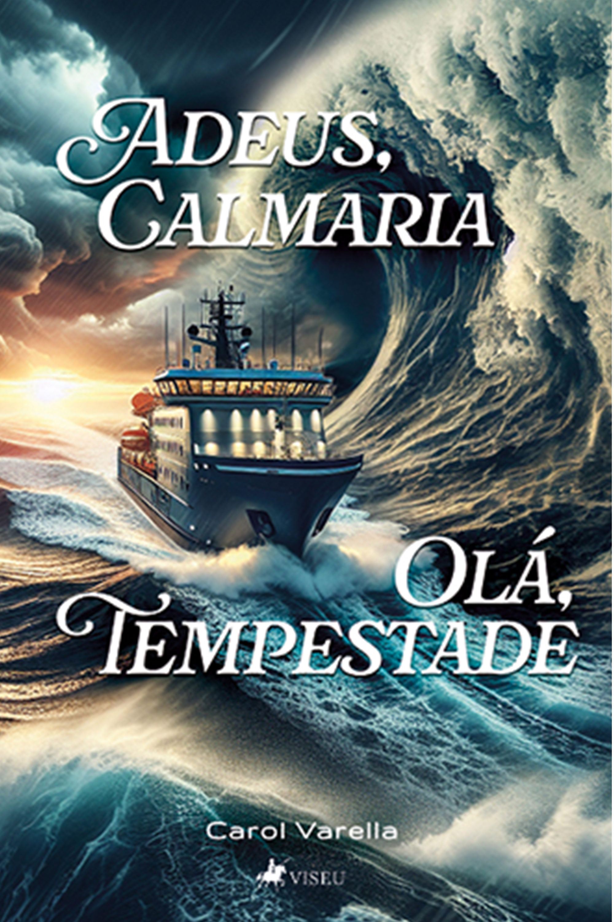 Adeus, Calmaria e Olá, Tempestade