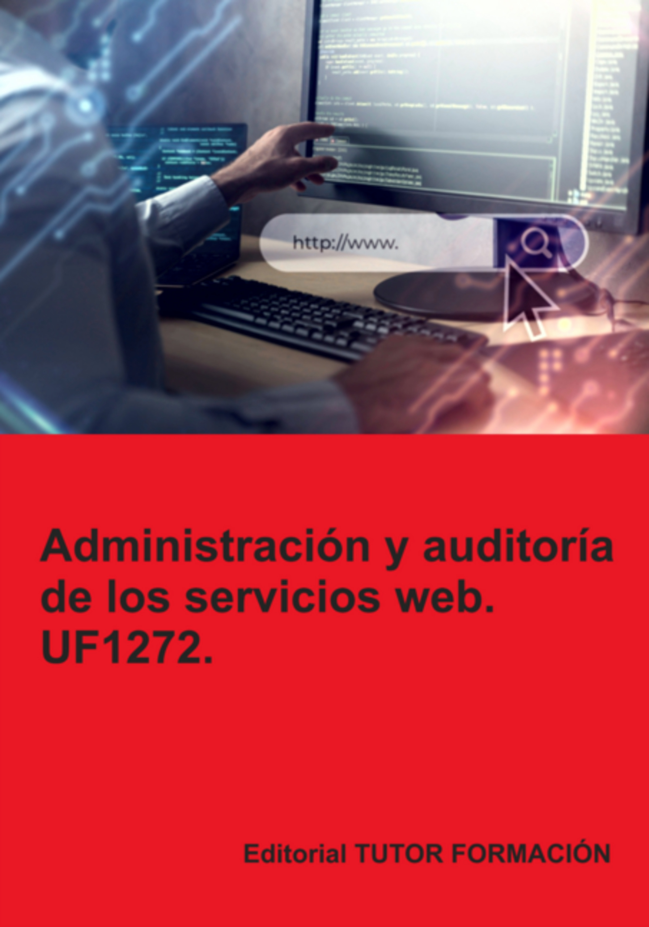 Administración Y Auditoría De Los Servicios Web. Uf1272.
