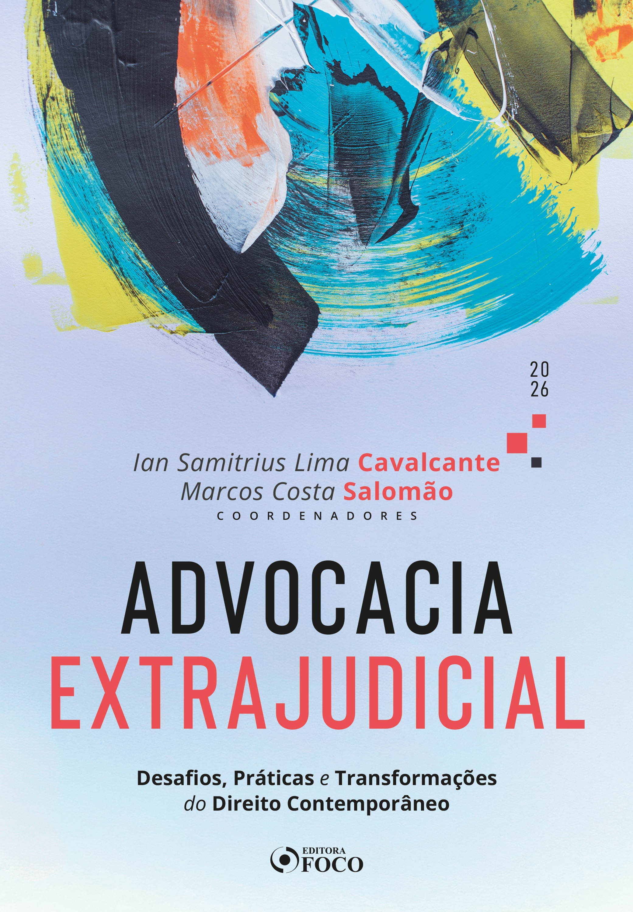 Advocacia extrajudicial: desafios, práticas e transformações do direito contemporâneo - 1ED - 2026.