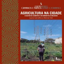 Agricultura na Cidade - O Cultivo de Alimentos e do Comum Pelas Mulheres