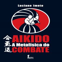 Aikidô – A Metafísica do Combate