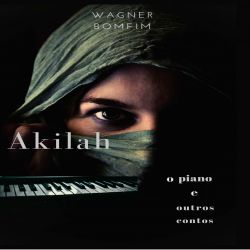 AKILAH - O piano e outros contos
