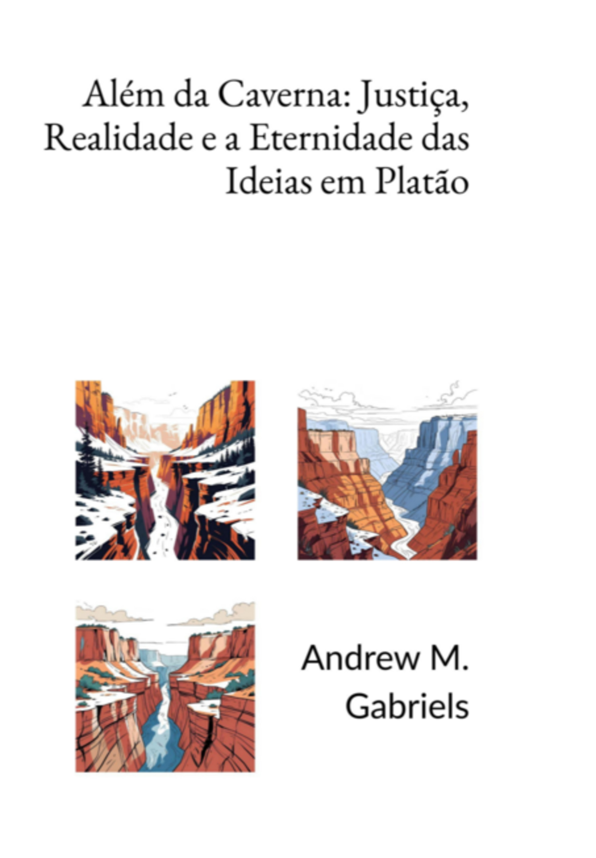 Além Da Caverna: Justiça, Realidade E A Eternidade Das Ideias Em Platão