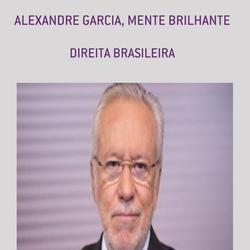 ALEXANDRE GARCIA, MENTE BRILHANTE