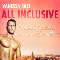 All inclusive: Bekentenissen van een Escort 2 - erotisch verhaal