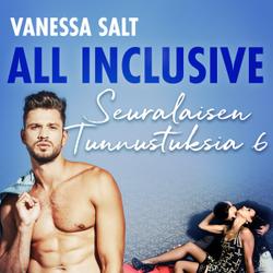 All Inclusive – Seuralaisen Tunnustuksia 6