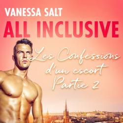 All Inclusive - Les Confessions d’un escort Partie 2