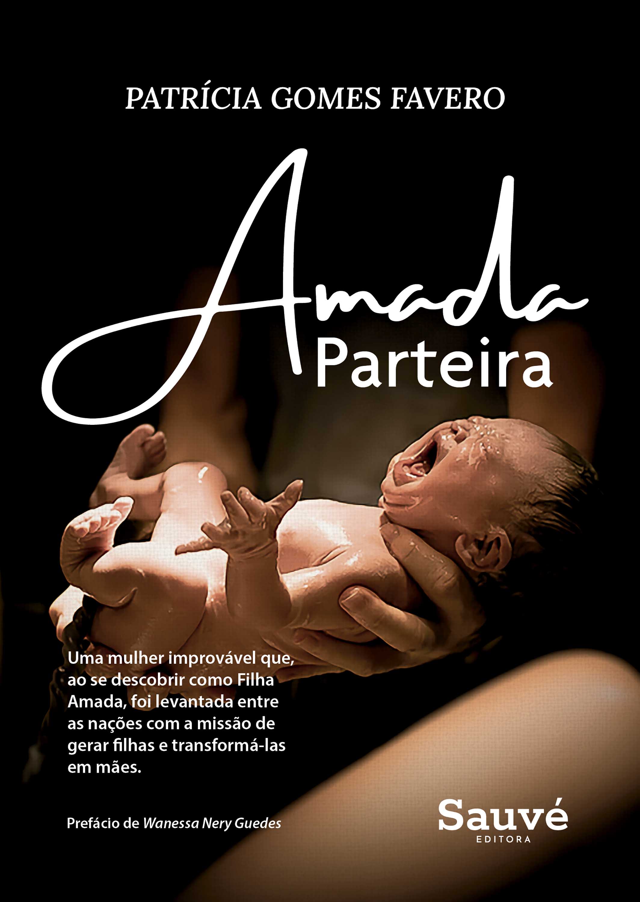 Amada Parteira: Uma Mulher Improvável que, ao se Descobrir como Filha Amada, foi Levantada Entre as Nações com a Missão de Gerar Filhas e Transformá-las em Mães