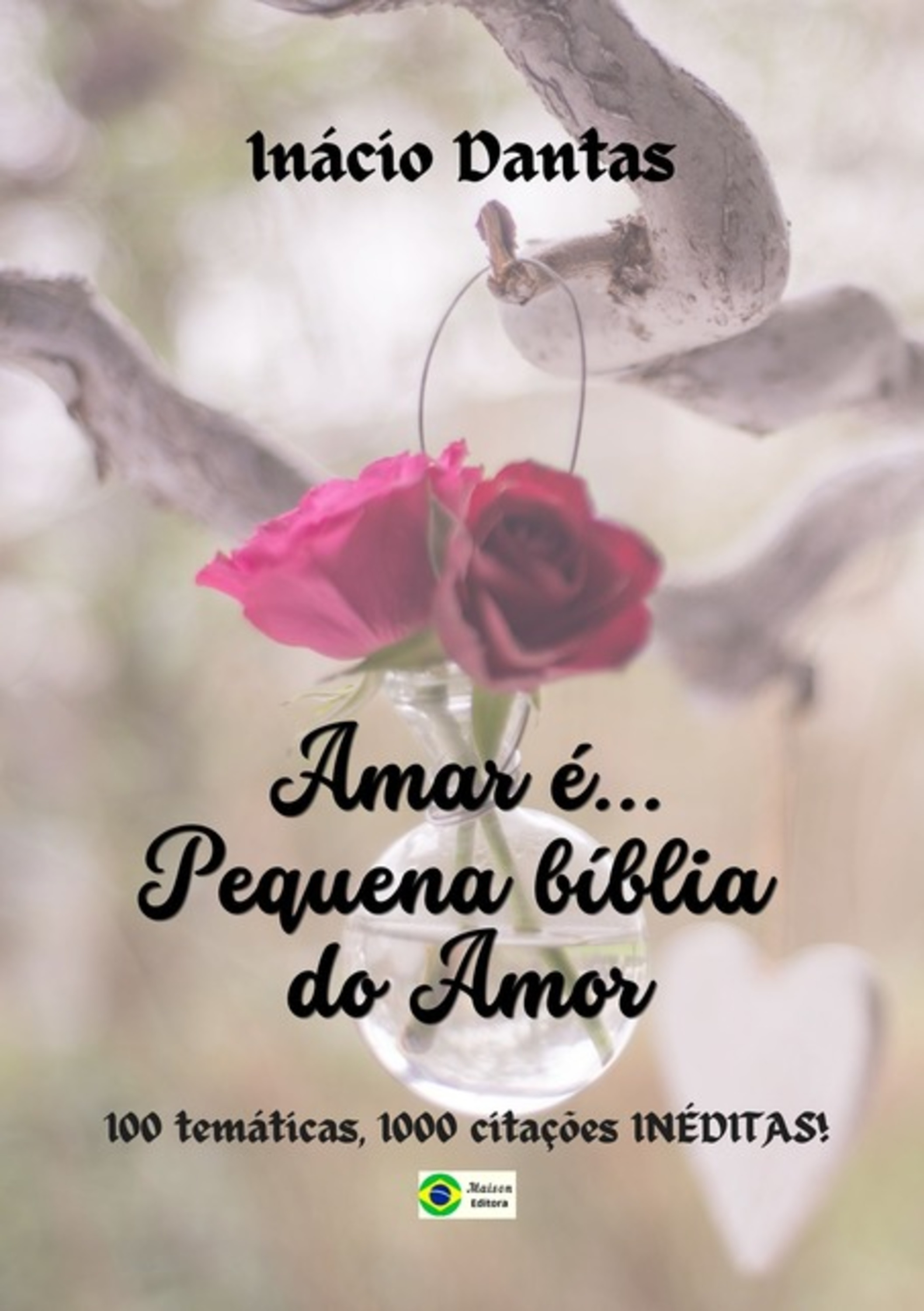 Amar É... Pequena Bíblia Do Amor