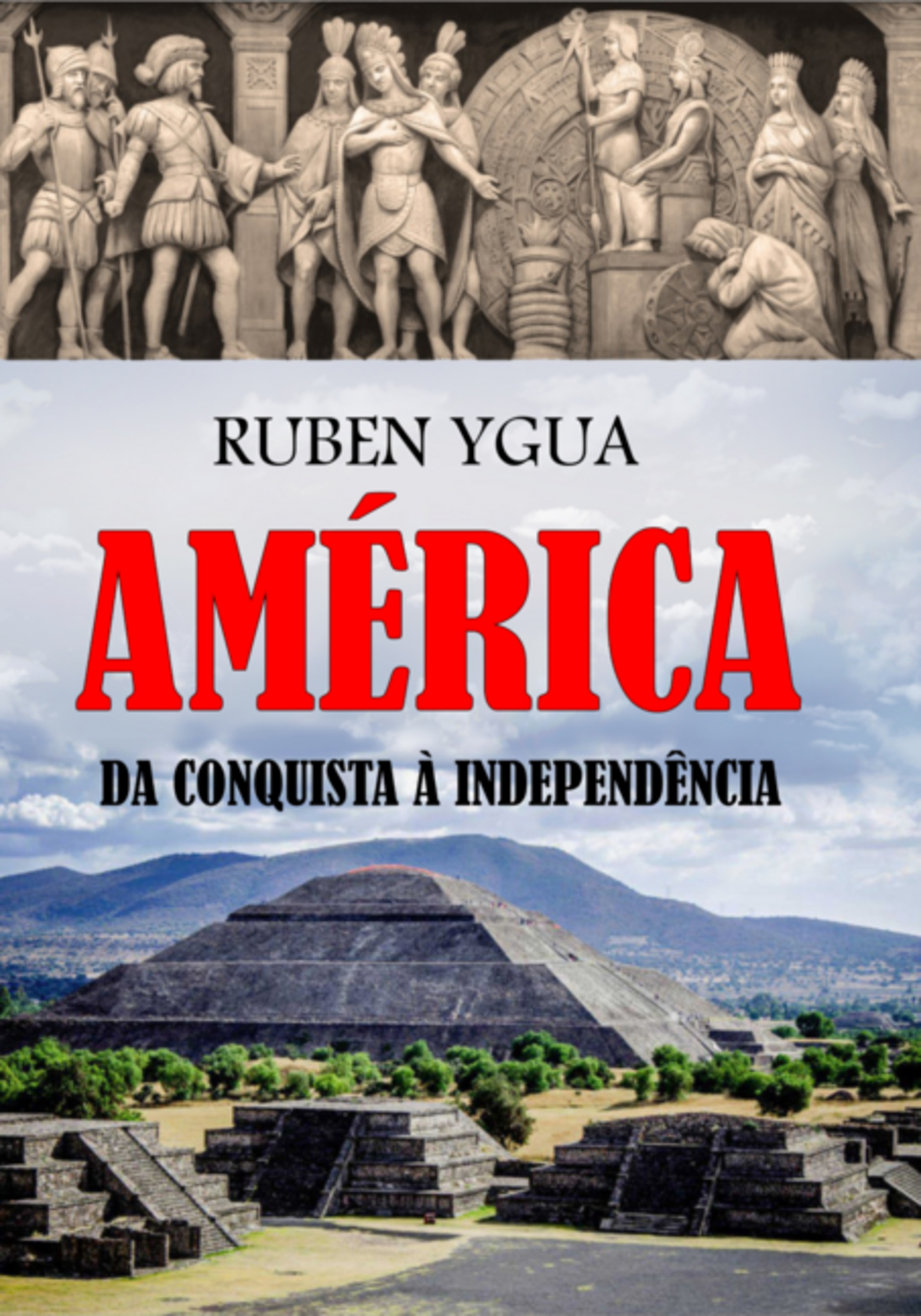 América Da Conquista À Independência