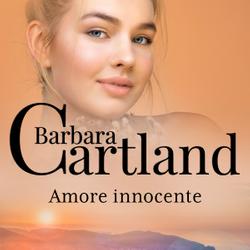 Amore innocente (La collezione eterna di Barbara Cartland 23)