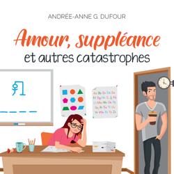 Amour, suppléance et autres catastrophes