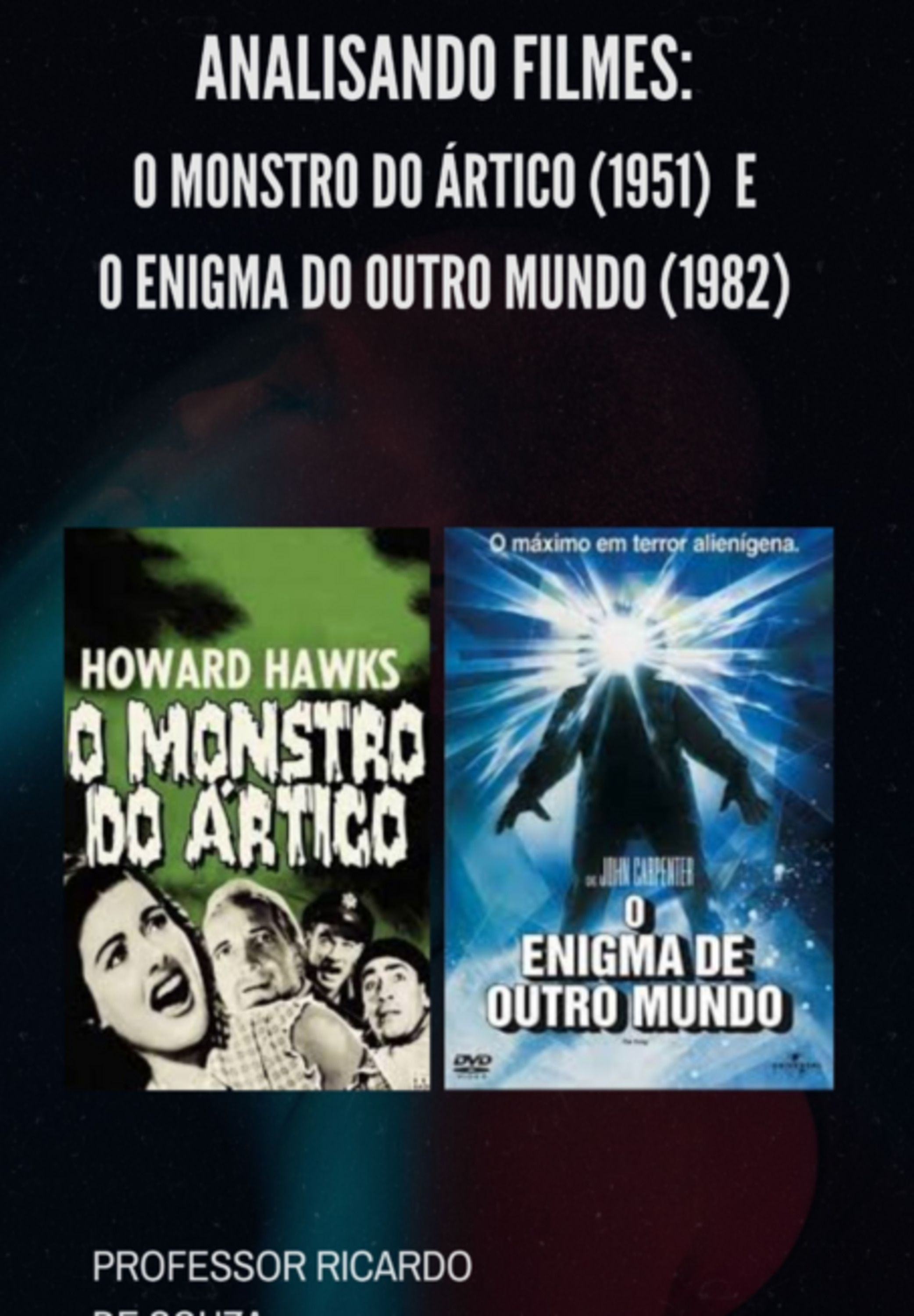 Analisando: O Monstro Do Ártico (1951) E O Enigma Do Outro Mundo (1982)