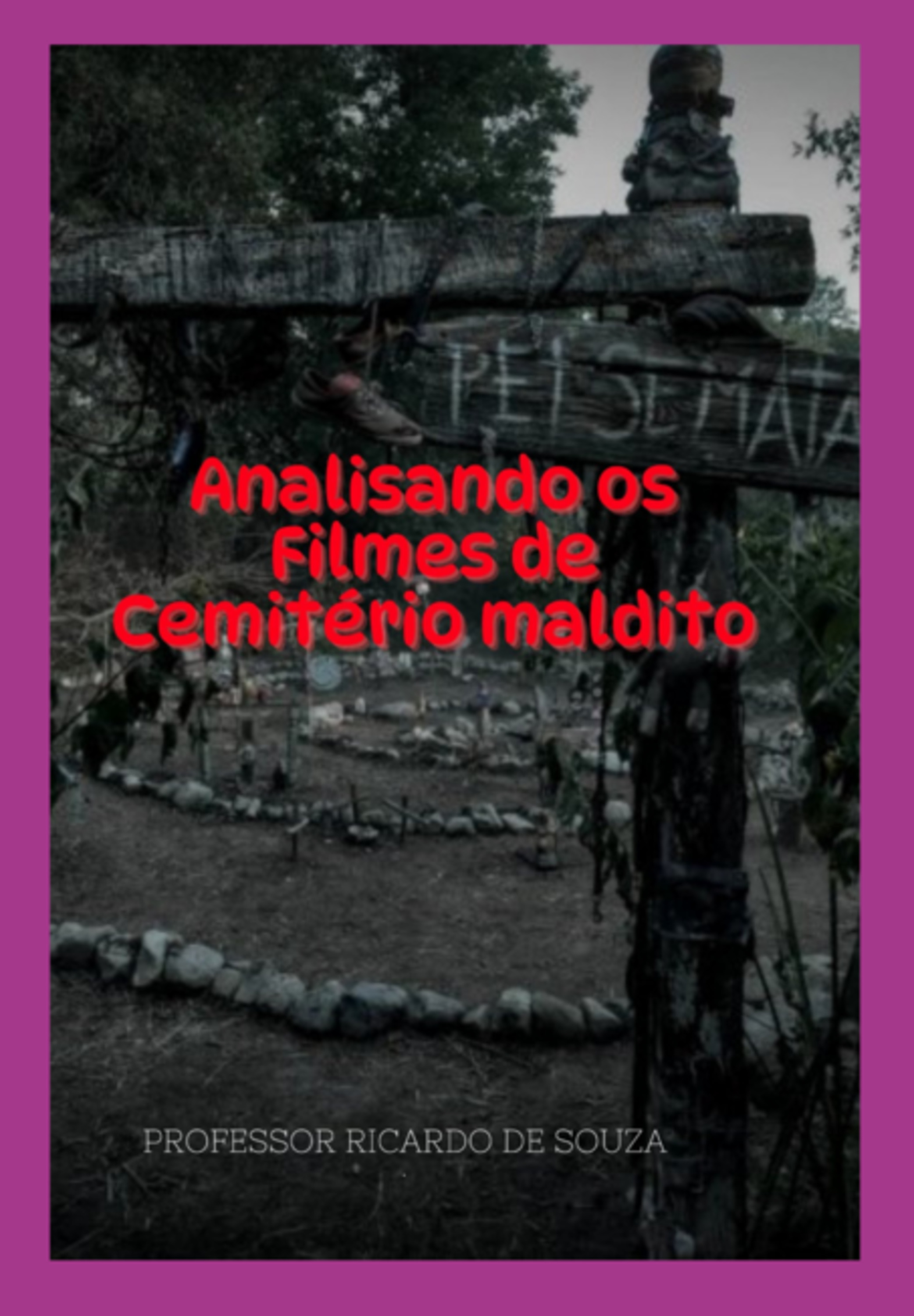 Analisando Os Filmes De Cemitério Maldito