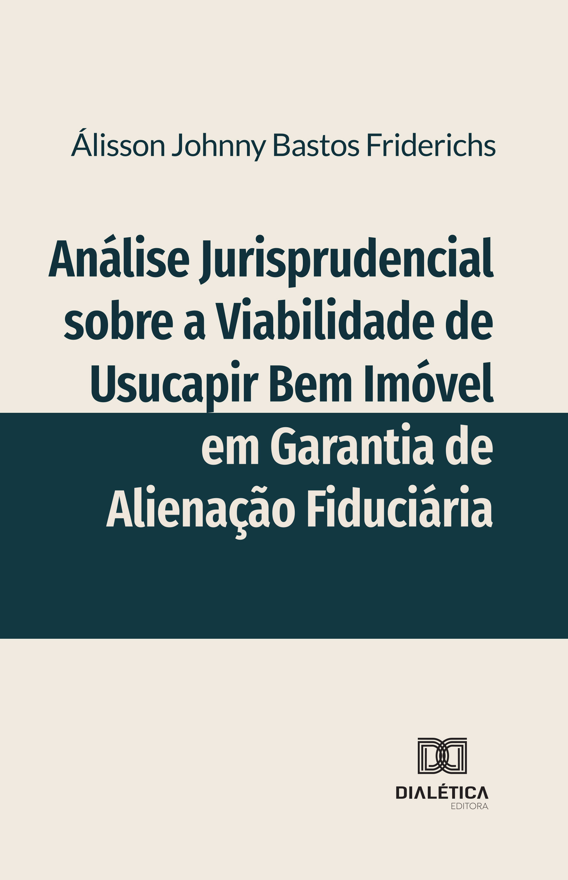 Análise Jurisprudencial sobre a Viabilidade de Usucapir Bem Imóvel em Garantia de Alienação Fiduciária