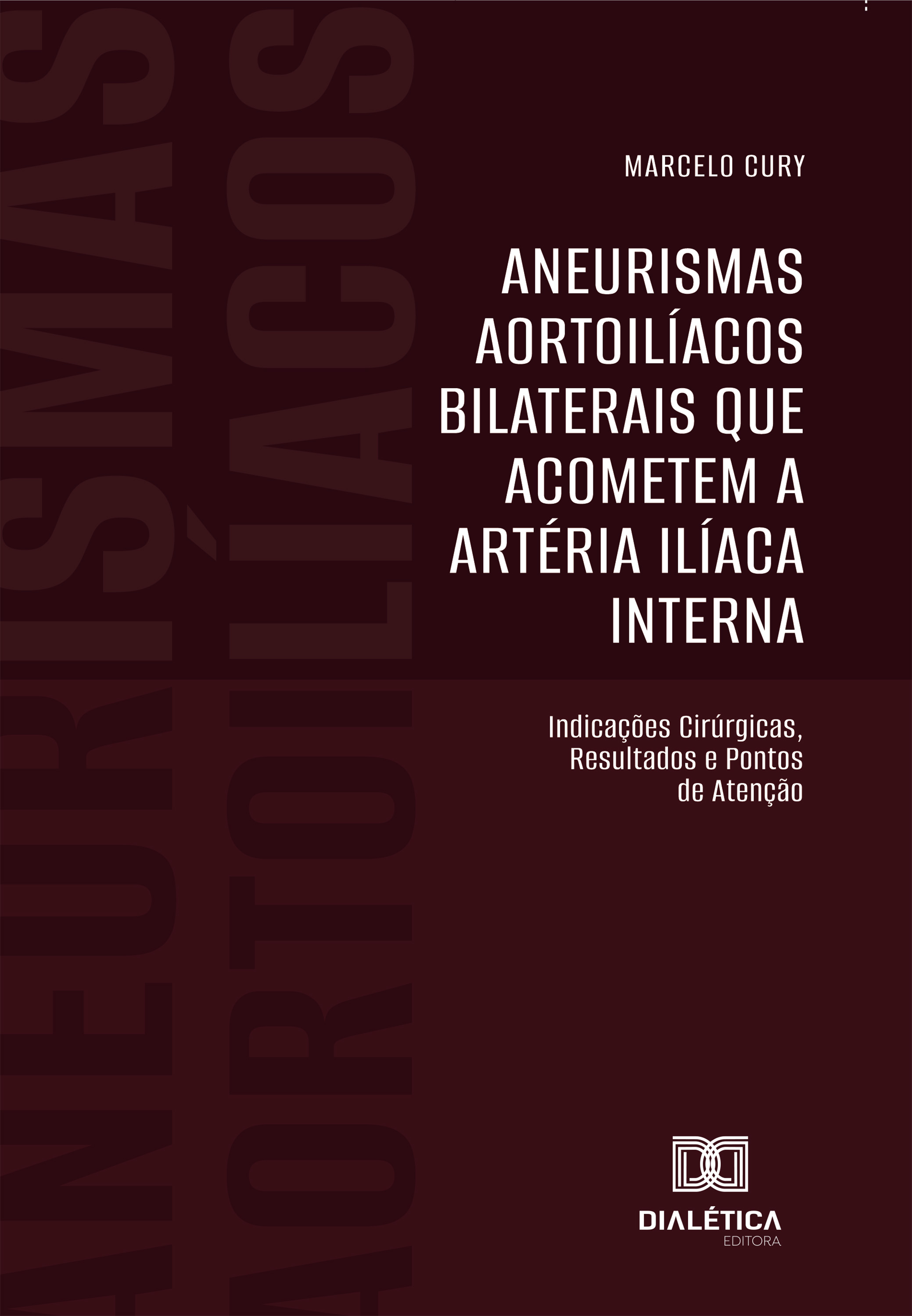 Aneurismas Aortoilíacos Bilaterais que Acometem a Artéria Ilíaca Interna
