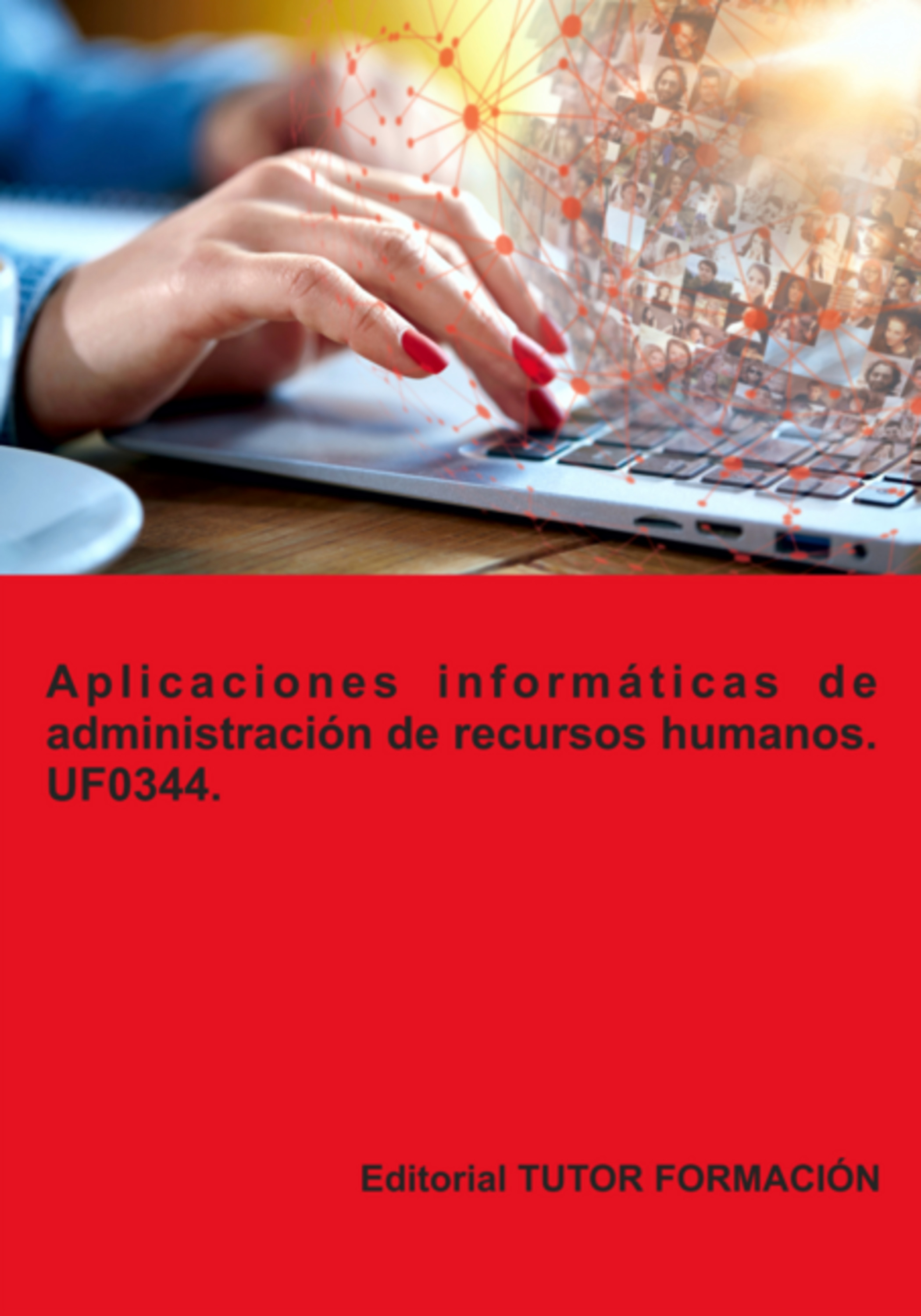Aplicaciones Informáticas De Administración De Recursos Humanos. Uf0344.
