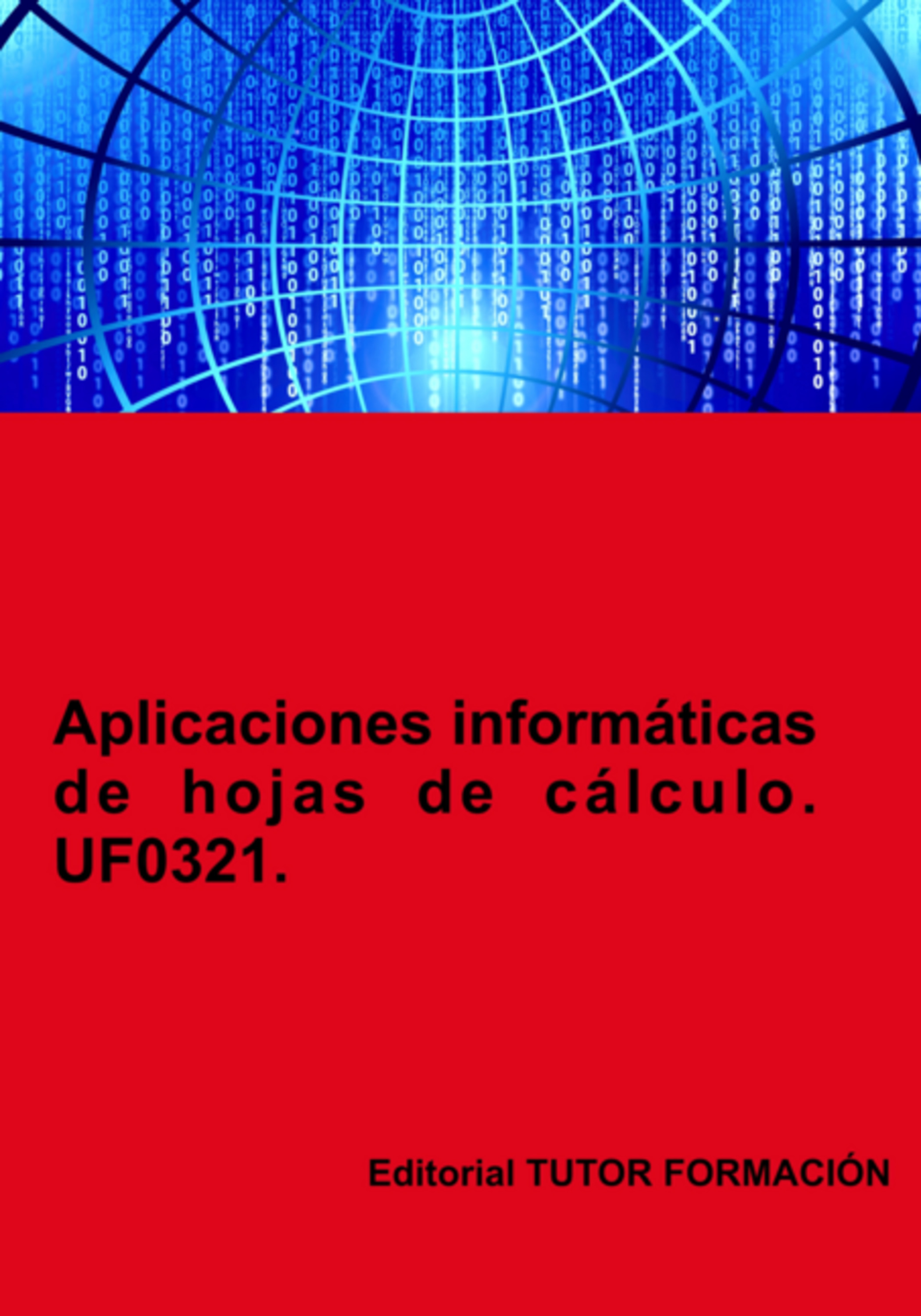 Aplicaciones Informáticas De Hojas De Cálculo. Uf0321.