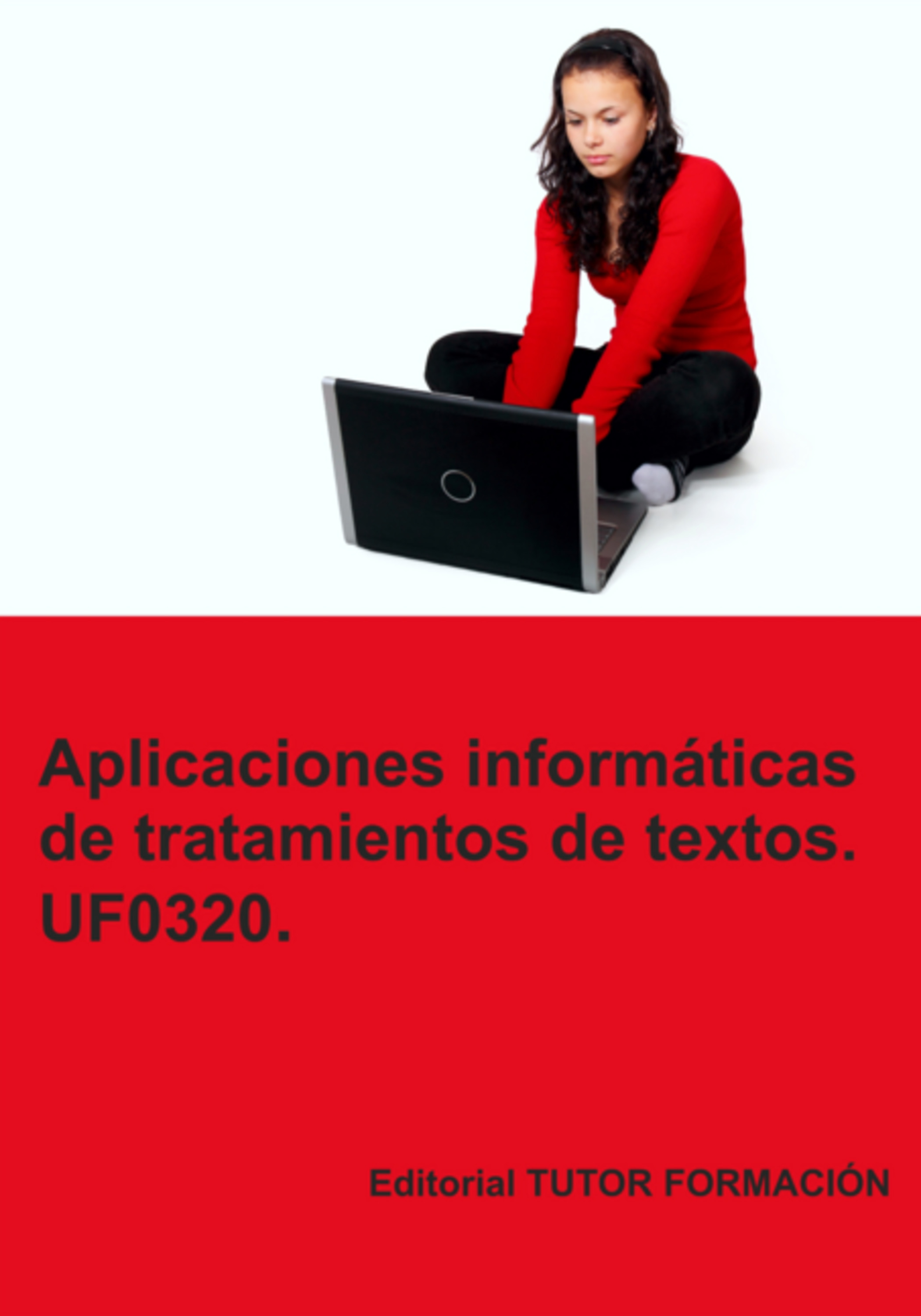 Aplicaciones Informáticas De Tratamiento De Textos. Uf0320.