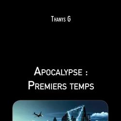 Apocalypse : Premiers temps