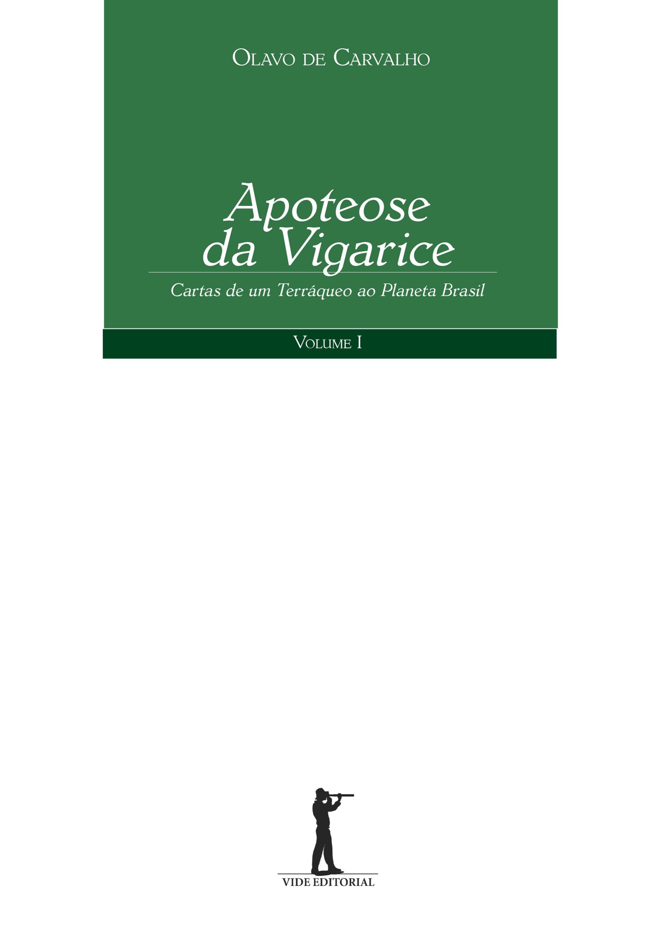 Apoteose da Vigarice. Cartas de um Terráqueo ao Planeta Brasil - Volume 1