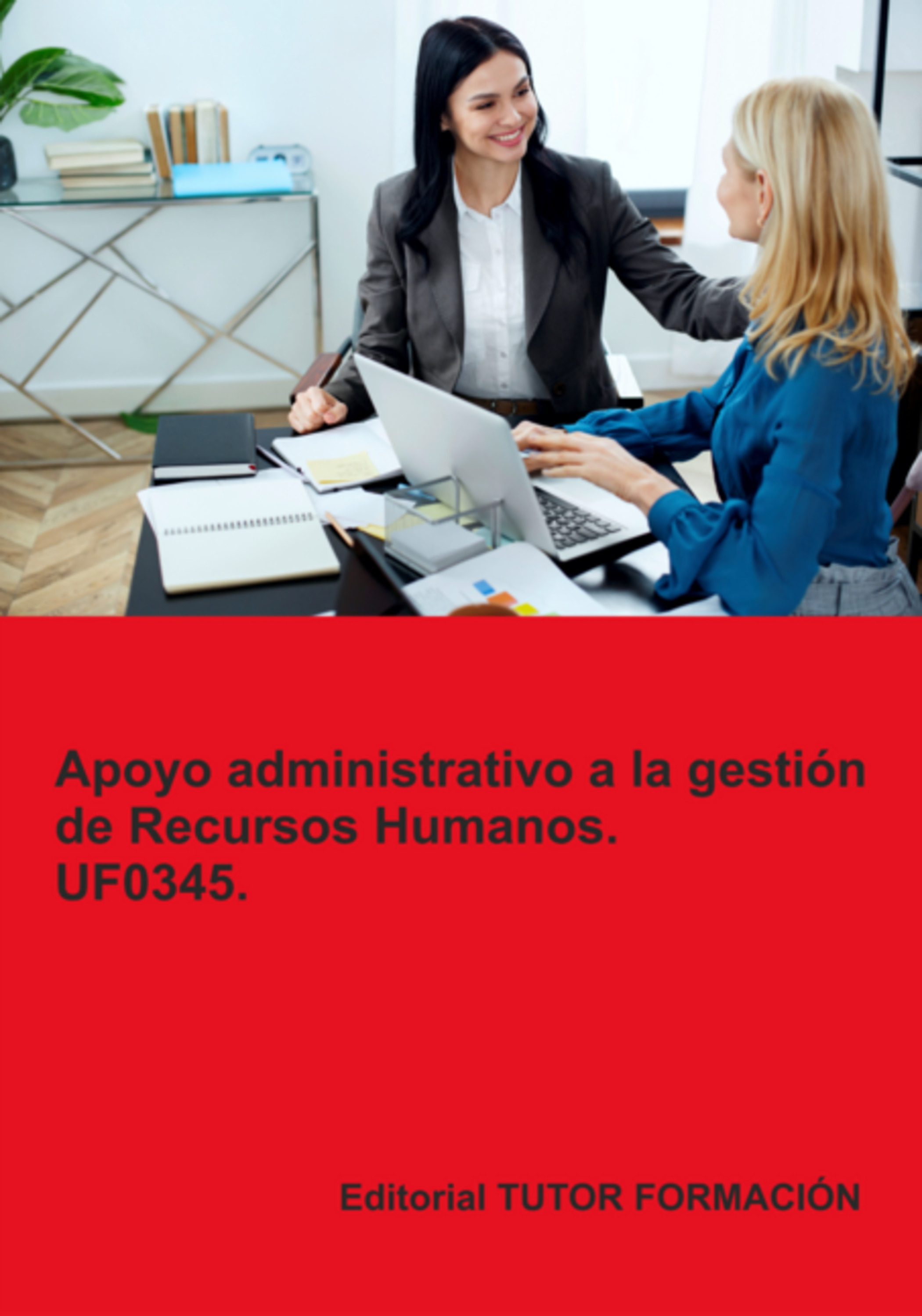 Apoyo Administrativo A La Gestión De Recursos Humanos. Uf0345.